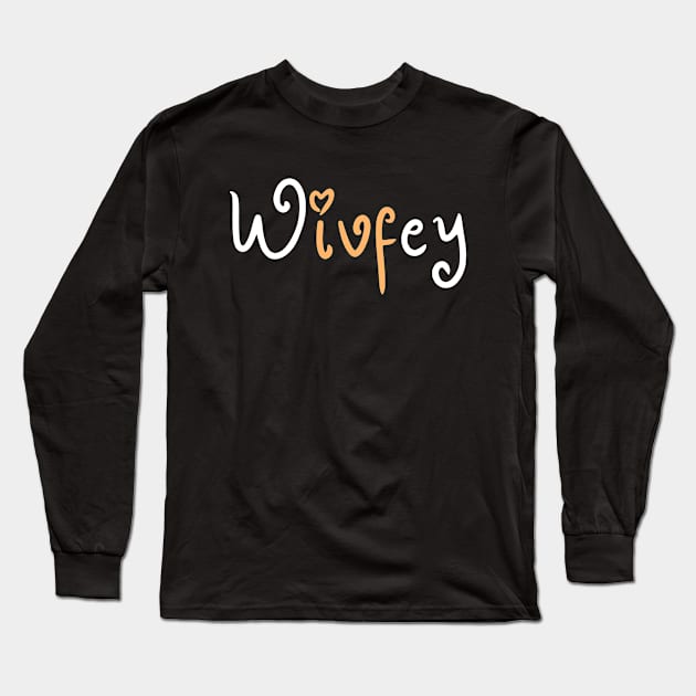 Cute IVF Shirt for Wivfey IVF Transfer Day Long Sleeve T-Shirt by WaBastian